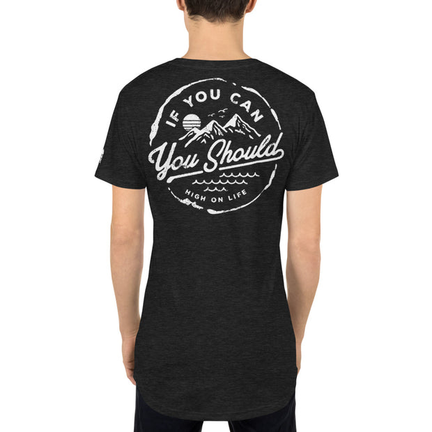 If you can you should - Long Line Tee